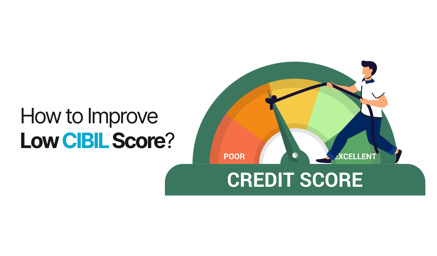 How to Improve Low CIBIL Score?